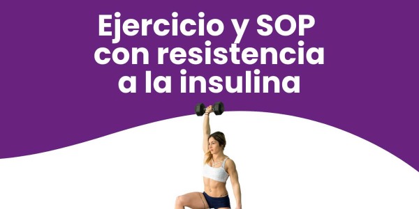 Ejercicio y SOP con resistencia a la insulina: ¿Qué ejercicio es más eficaz?