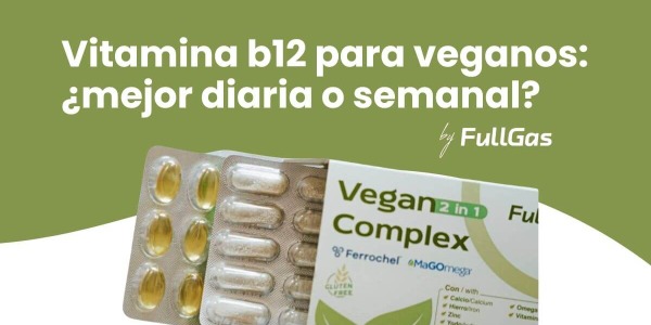 Vitamina b12 para veganos: ¿mejor diaria o semanal?