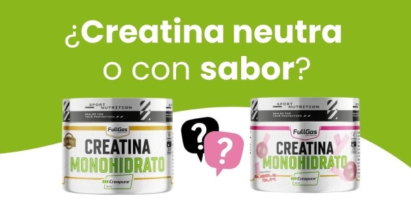 Creatina Neutra o con Sabor: ¿Cuál es mejor?
