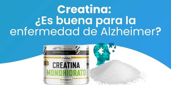 Creatina y Alzheimer: lo que dice la ciencia
