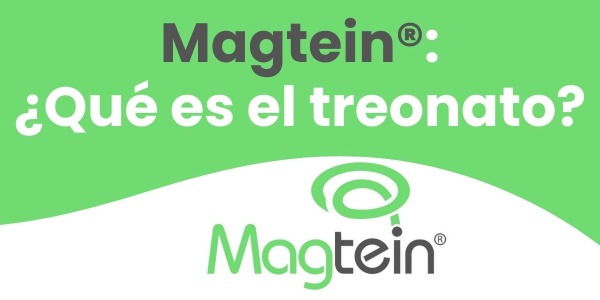 Magtein® (treonato de magnesio): ¿Qué es y para qué sirve?