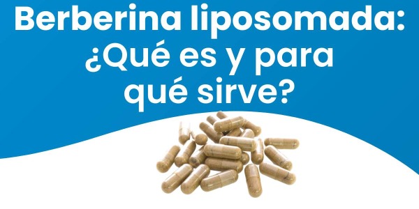 Berberina liposomada: ¿qué es y para qué sirve?