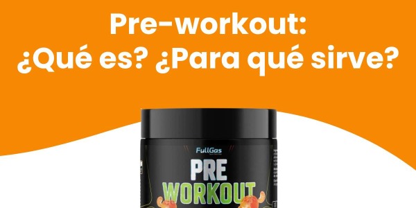 Pre workout: qué es y para qué sirve