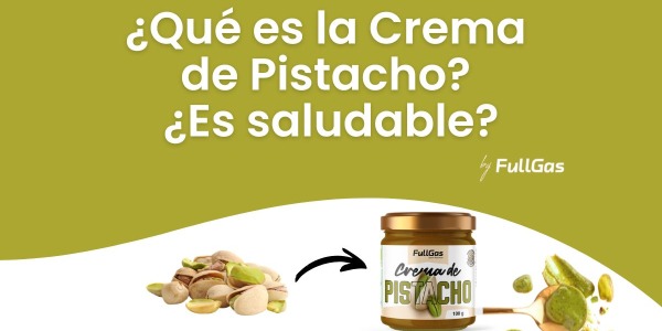 ¿Qué es la Crema de Pistacho? ¿Es saludable?