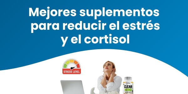 Mejores suplementos para reducir el estrés y el cortisol