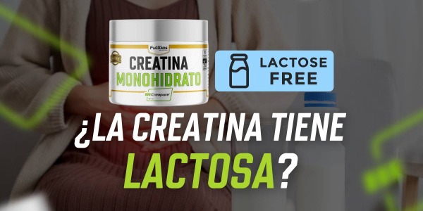 ¿La Creatina tiene Lactosa? (Creatina Sin Lactosa)