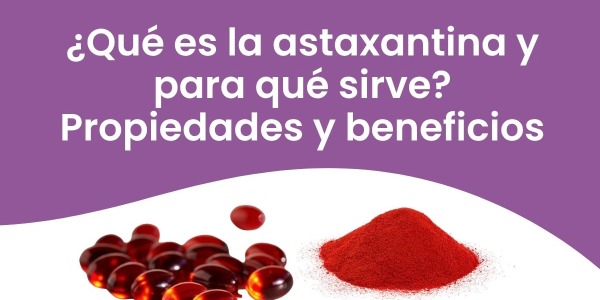 ¿Qué es la astaxantina y para qué sirve? Propiedades y beneficios