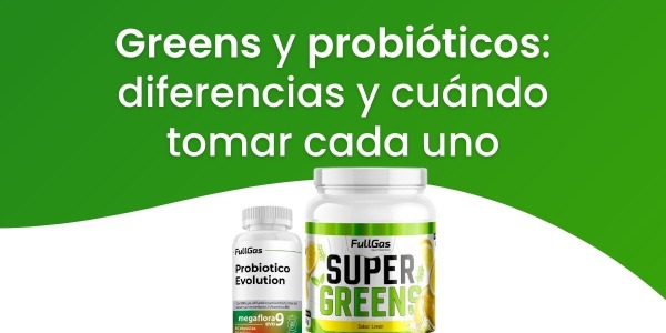 Super greens o probióticos: diferencias, beneficios y cuándo tomar cada uno