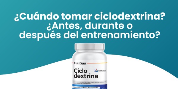 ¿Cuándo tomar ciclodextrina? Antes, durante o después del entrenamiento