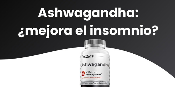 ¿La ashwagandha mejora el insomnio? Beneficios para el sueño y cómo tomarla